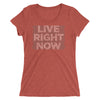 Copy of LIVE RIGHT NOW Ladies' cut short sleeve t-shirt. FPT ED