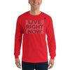 Copy of LIVE RIGHT NOW Long Sleeve T-Shirt