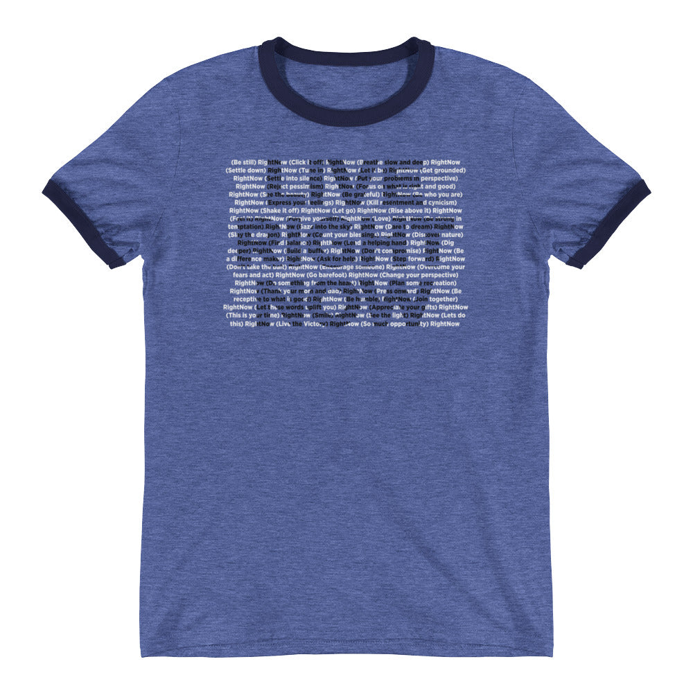 LIVE RIGHT NOW Ringer T-Shirt