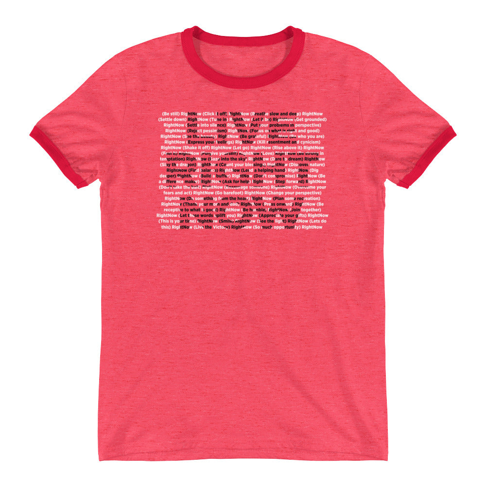 LIVE RIGHT NOW Ringer T-Shirt